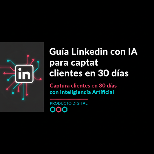 Guía LinkedIn con IA para captar clientes en 30 días
